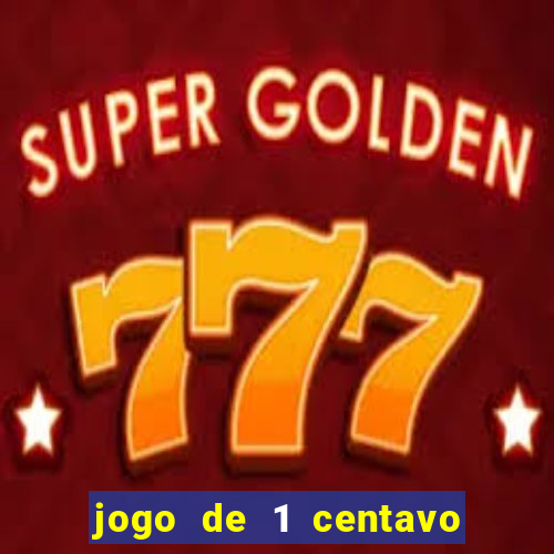 jogo de 1 centavo na betano